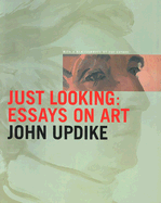Just Looking: Essays on Art