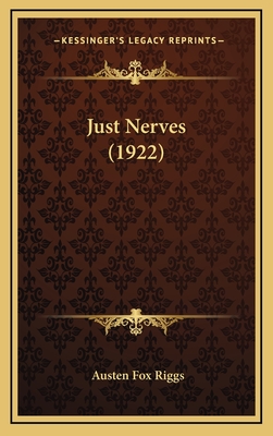 Just Nerves (1922) - Riggs, Austen Fox