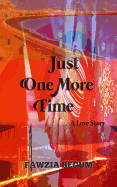 Just One More Time: A Love Story