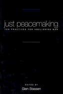 Just Peacemaking: Ten Practices for Abolishing War