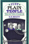 Just Plain People - Beachy, E R, and Beachy, Eli R