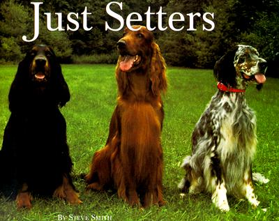 Just Setters - Smith, Steve (Text by)