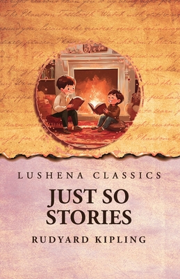 Just So Stories - Rudyard Kipling