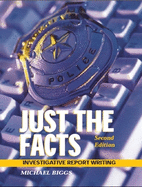 Just the Facts: Investigative Report Writing