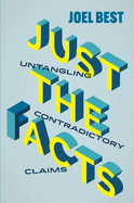 Just the Facts: Untangling Contradictory Claims