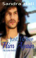 Just to See Him Again