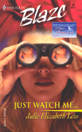 Just Watch Me. . . - Leto, Julie Elizabeth