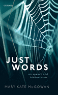 Just Words: On Speech and Hidden Harm