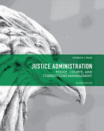 Justice Administration: Police, Courts and Corrections Management