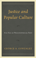 Justice and Popular Culture: Star Trek as Philosophical Text