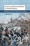 Justice and Reconciliation in World Politics