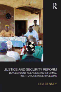 Justice and Security Reform: Development Agencies and Informal Institutions in Sierra Leone