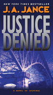 Justice Denied: A J. P. Beaumont Novel