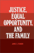 Justice, Equal Opportunity and the Family