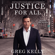 Justice for All: How the Left Is Wrong about Law Enforcement