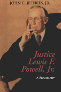 Justice Lewis F. Powell:: A Biography