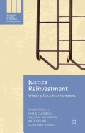 Justice Reinvestment: Winding Back Imprisonment