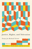 Justice, Rights, and Toleration: Essays for Richard Vernon