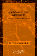 Justification and Application: Remarks on Discourse Ethics