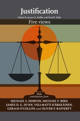 Justification: Five Views - Beilby, James (Editor)