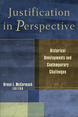 Justification in Perspective - McCormack, Bruce L Ed (Prologue by)