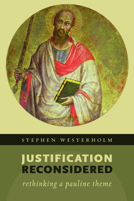 Justification Reconsidered: Rethinking A Pauline Theme - Westerholm, Stephen