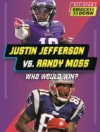 Justin Jefferson vs. Randy Moss: Who Would Win?