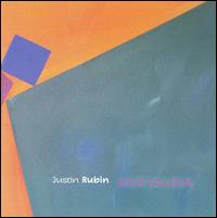 Justin Rubin: Nostalgia - Gene Koshinski (percussion); Jefferson Campbell (bassoon); Josh Aerie (cello); Patrick O'Keefe (clarinet);...