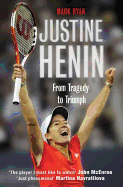 Justine Henin: From Tragedy to Triumph