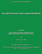Juvenile Firesetter Intervention Handbook