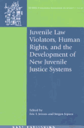 Juvenile Law Violators, Human Rights, and the Development of New Juvenile Justice Systems