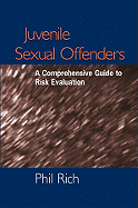 Juvenile Sexual Offenders: A Comprehensive Guide to Risk Evaluation
