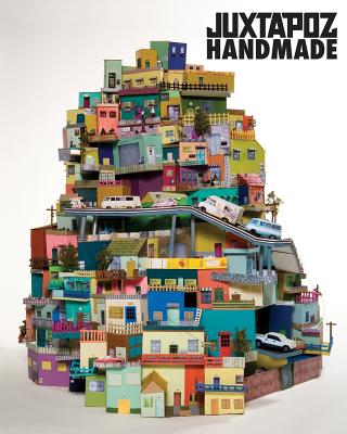 Juxtapoz Handmade - Pricco, Evan, and Revelli, M (Editor)