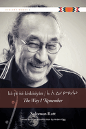 K�-P�-Isi-Kiskisiy�n / The Way I Remember