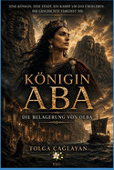 K�nigin ABA: Die Belagerung Von Olba