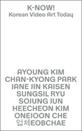 K-Now! Korean Video Art Today