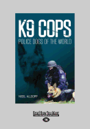 K9 Cops: Police Dogs of the World