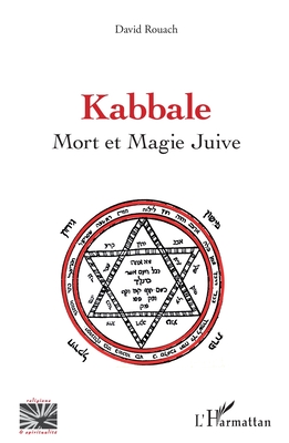 Kabbale: Mort et Magie Juive - Rouach, David