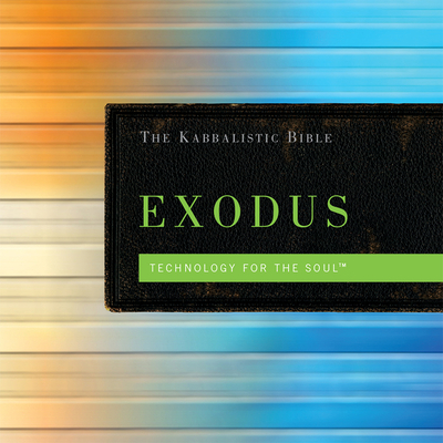 Kabbalistic Bible - Exodus - Berg, From The Teachings of Rav (Editor)