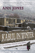 Kabul in Winter: Life Without Peace in Afghanistan