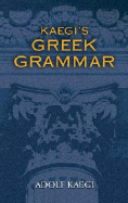 Kaegi's Greek Grammar