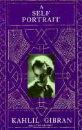Kahlil Gibran: a Self-Portrait