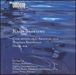 Kaija Saariaho: Cinq Reflets de L'Amour de Loin; Nymphea Reflection; Oltra Mar