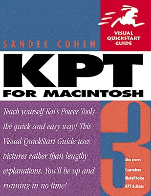 Kai's Power Tools 3 for Macintosh: Visual QuickStart Guide - Cohen, Sandee