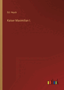 Kaiser Maximilian I.