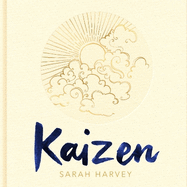 Kaizen: The Japanese Method for Transforming Habits, One Small Step at a Time