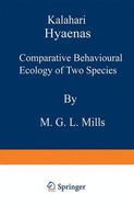 Kalahari Hyenas: Comparative Behavioural Ecology of Two Species