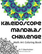 Kaleidoscope Mandalas Challenge: Math Art Coloring Book