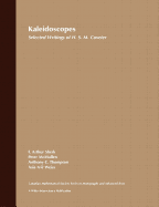 Kaleidoscopes: Selected Writings of H.S.M. Coxeter