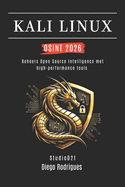 Kali Linux Osint 2026: Beheers Open Source Intelligence met high-performance tools